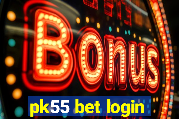 pk55 bet login